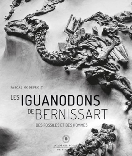 Les Iguanodons de Bernissart. Des fossiles et des hommes
