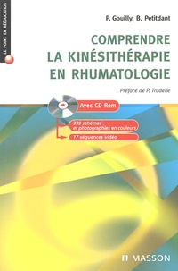 Pascal Gouilly et Bernard Petitdant - Comprendre la kinésithérapie en rhumatologie. 1 Cédérom
