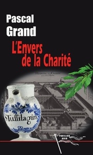 Pascal Grand - L'envers de la Charité.
