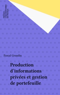 Pascal Grandin - Production d'informations privées et gestion de portefeuille.
