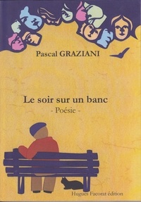 Pascal Graziani - Le soir sur un banc.