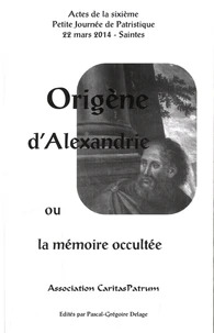 Origène d'Alexandrie ou la mémoire occultée