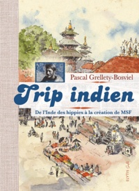 Pascal Grellety Bosviel - Trip indien.