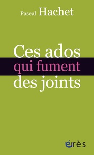 Pascal Hachet - Ces ados qui fument des joints.