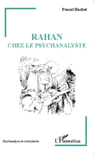 Pascal Hachet - Rahan chez le psychanalyste.