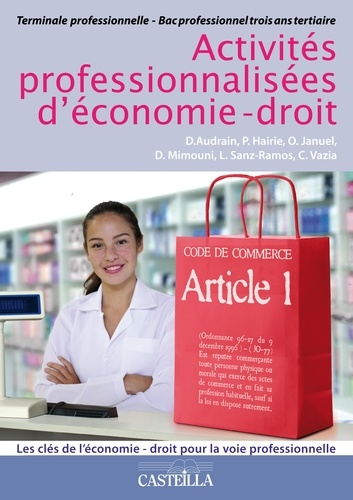 Pascal Hairie et Olivier Januel - Activités professionnalisées Eco Droit Bac Pro Tle - Livre de l'élève.