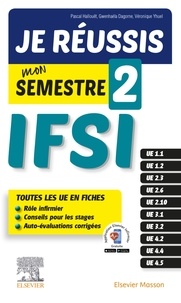 Télécharger des ebooks gratuits epub Je réussis mon Semestre 2 ! IFSI PDF MOBI RTF par Pascal Hallouët, Gwenhaela Dagorne, Véronique Yhuel en francais