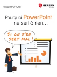 Pascal Haumont - Pourquoi PowerPoint ne sert à rien... - Si on s'en sert mal !.