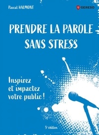 Ebooks dans les livres audio pour téléchargement Prendre la parole sans stress  - Inspirez et impactez votre public ! (French Edition) MOBI FB2 ePub par Pascal Haumont