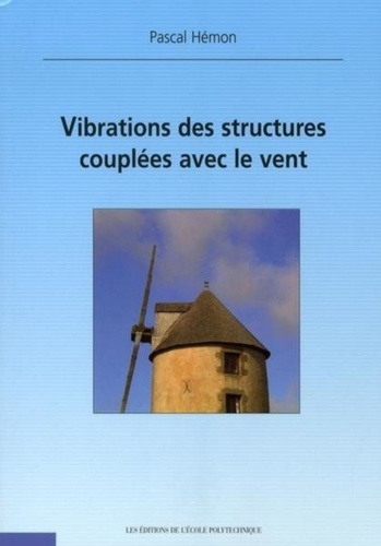 Pascal Hémon - Vibrations des structures couplées avec le vent.