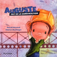 Pascal Henrard et Fabrice Boulanger - Auguste Tome 1 : Auguste fait de la construction.