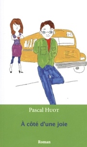  Pascal Huot - A côté d'une joie.