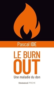 Pascal Ide - Le burn-out - Une maladie du don.