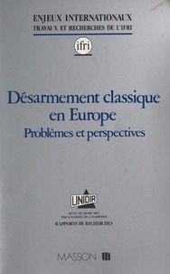 Pascal Ifri - Désarmement classique en Europe - Problèmes et perspectives, [conférence des 23 au 25 janvier 1989 à Genève].