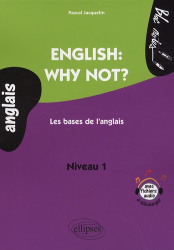 English: why not?. Les bases de l'anglais niveau A1