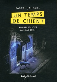 Pascal Jahouel - Un temps de chien !.
