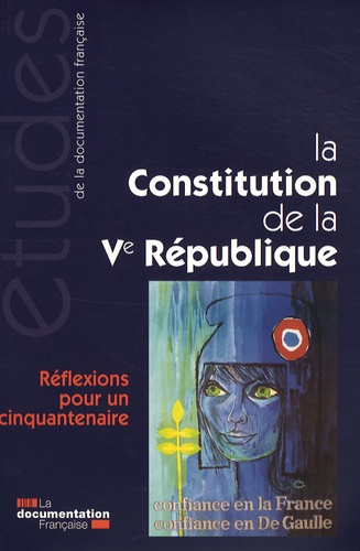 Pascal Jan - La Constitution de la Ve République - Réflexions pour un cinquantenaire.