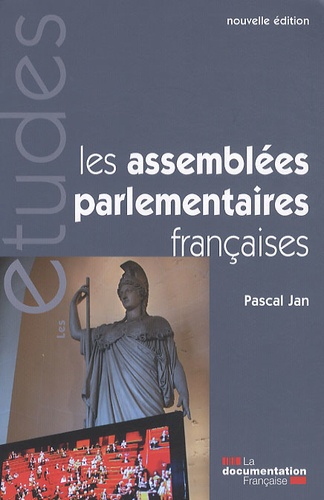 Pascal Jan - Les assemblées parlementaires françaises.