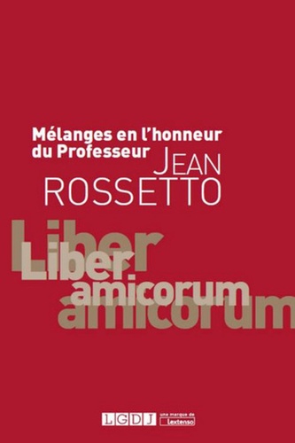 Pascal Jan et Pierre Mouzet - Mélanges en l'honneur du Professeur Jean Rossetto.