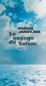 Pascal Janovjak - Le voyage du Salem.