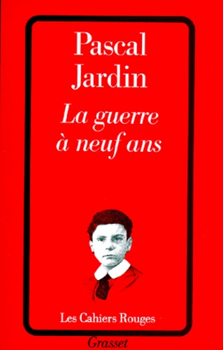 Pascal Jardin - La Guerre à neuf ans.