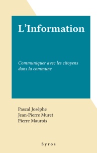Pascal Josèphe et Jean-Pierre Muret - L'Information - Communiquer avec les citoyens dans la commune.