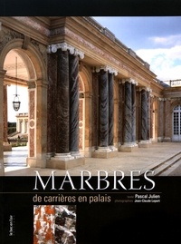 Pascal Julien - Marbres - De carrières en palais.
