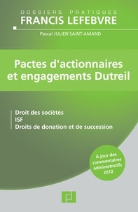 Pascal Julien Saint-Amand et Paul-André Soreau - Pactes d'actionnaires et engagements Dutreil.