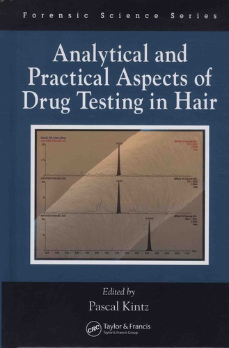 Pascal Kintz - Analytical and Practical Aspects of Drug Testing in Hair.