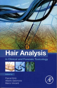 Pascal Kintz et Alberto Salomone - Hair Analysis in Clinical and Forensic Toxicology.