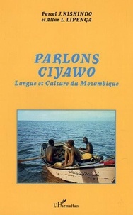 Pascal Kishindo et Allan Lipenga - Parlons ciyawo - Langue et culture du Mozambique.