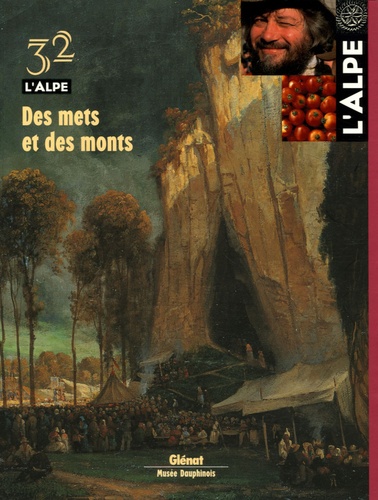 Pascal Kober et Jean-Claude Duclos - L'Alpe N° 32 : Des mets et des monts.