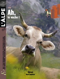 Pascal Kober - L'Alpe N° 48 : Ah, la vache !.
