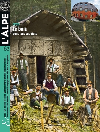 Pascal Kober - L'Alpe N° 62, Automne 2013 : Le bois dans tous ses états.