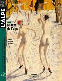 Pascal Kober - L'Alpe N° 68, printemps 2015 : Le sexe de l'Alpe - Numéro (presque) érotique.