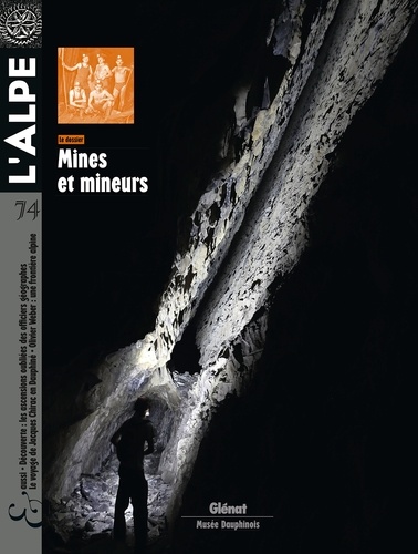 Pascal Kober - L'Alpe N° 74, octobre-novembre-décembre 2016 : Mines et mineurs.