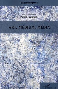 Pascal Krajewski - Art, médium, média.