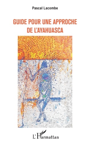 Guide pour une approche de l'ayahuasca