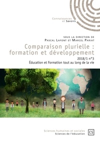 Pascal Lafont et Marcel Pariat - Comparaison plurielle : formation et développement N° 3/2018 : Education et Formation tout au long de la vie.