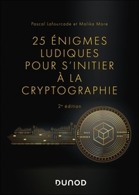 Pascal Lafourcade et Malika More - 25 énigmes ludiques pour s'initier à la cryptographie.