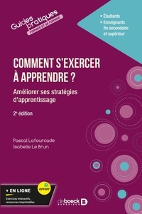 Pascal Lafourcade et Isabelle Le Brun - Comment s'exercer à apprendre ?.