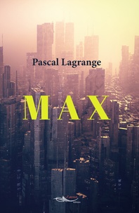 Ebooks télécharger ipad Max 9782889493722 par Pascal Lagrange (French Edition)