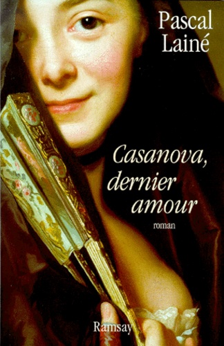 Pascal Lainé - Casanova, Dernier Amour.