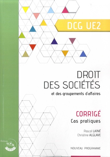 Droit des sociétés et des groupements d'affaires DGC 2. Corrigé - Cas pratiques  Edition 2019-2020