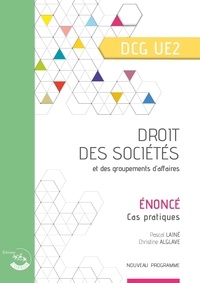 Pascal Lainé et Christine Alglave - Droit des sociétés et des groupements d'affaires UE 2 du DCG - Enoncé.