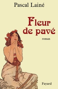 Pascal Lainé - Fleur de pavé.
