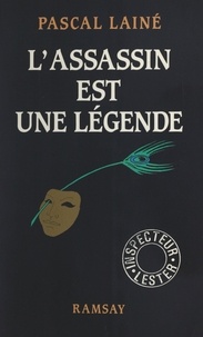 Pascal Lainé - Inspecteur Lester Tome 3 - L'Assassin est une légende.