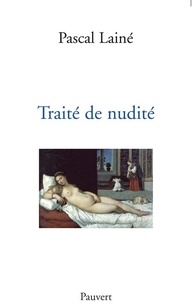 Pascal Lainé - Traité de nudité.