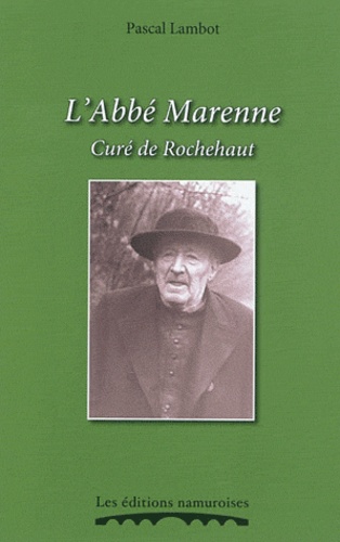 Pascal Lambot - L'Abbé Marenne, curé de Rochehaut.