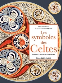Pascal Lamour et David Balade - Les symboles des Celtes - La mémoire en migration.
